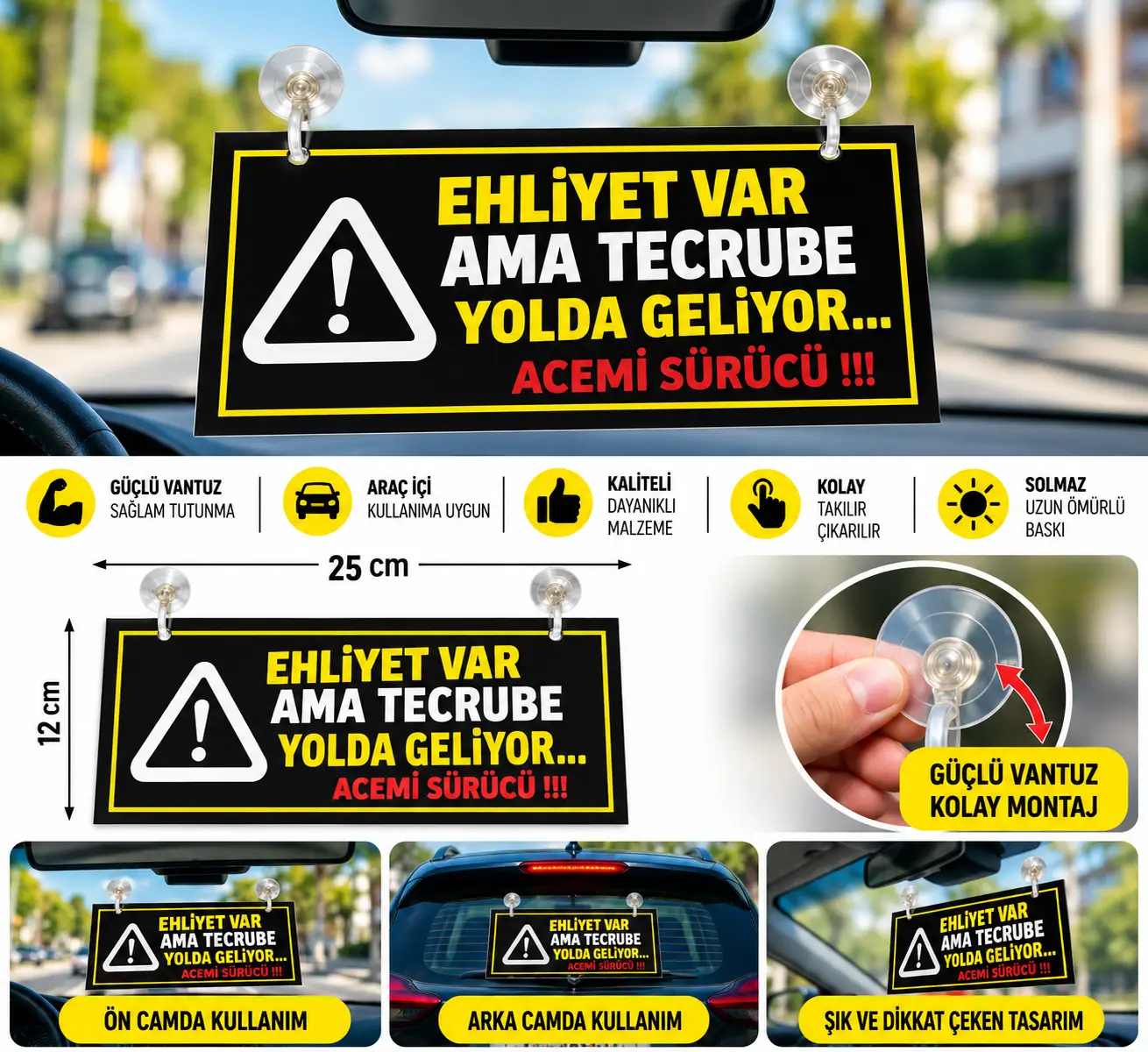 Mega Oto Market Ehliyet Var Ama Tecrübe Yolda Geliyor Vantuzlu Araç Camı Uyarı Levhası Figürlü Tak Çıkar İkaz Tabelası- Acemi Sürücü 